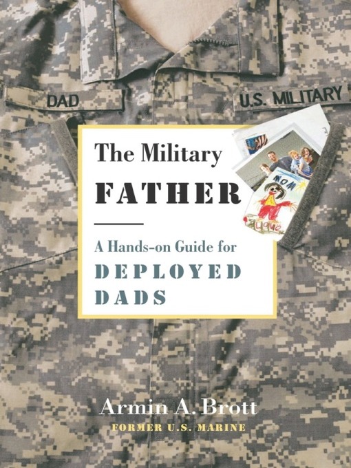 Title details for The Military Father by Armin A. Brott - Available